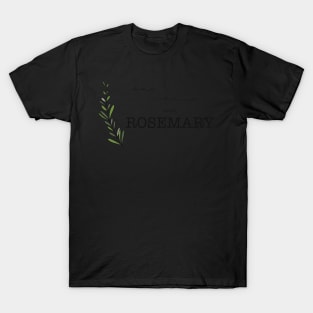 Eat Drink and be Rosemary T-Shirt